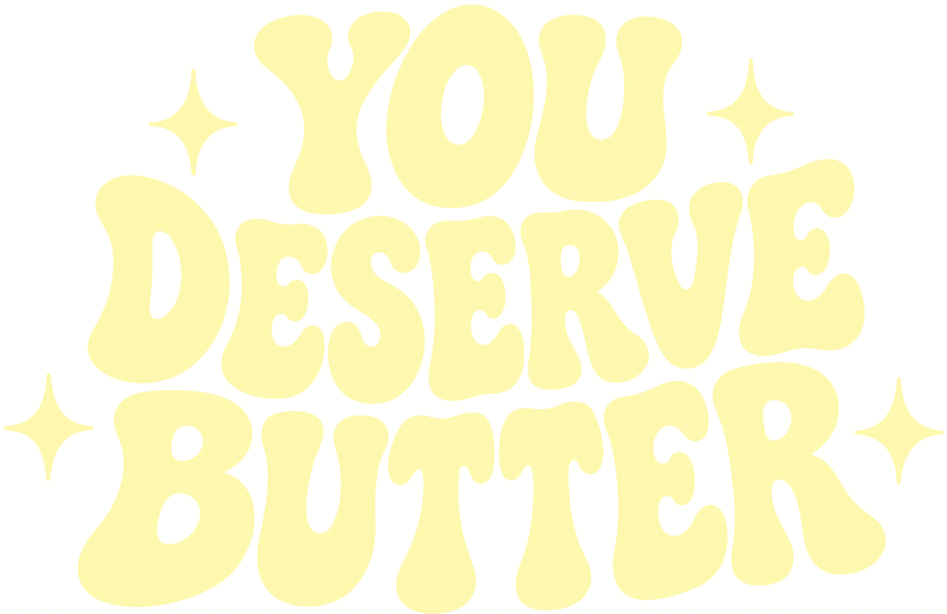You deserve Butter.